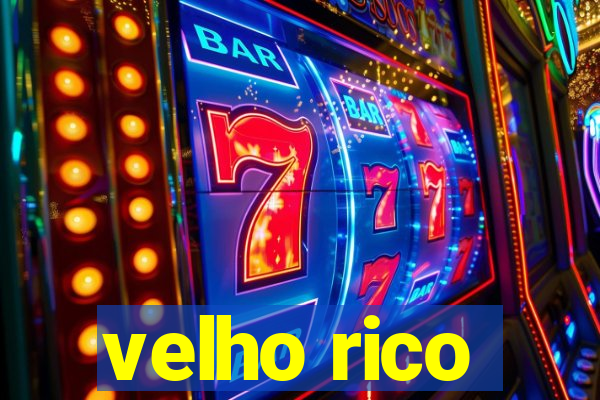 velho rico